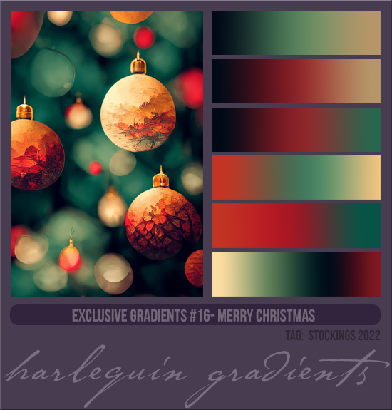 EXCLUSIVE GRADIENTS #016 [MERRY CHRISTMAS]
AVAILABLE DECEMBER 2023 (TAG CHRISTMAS STOCKINGS 2022)
