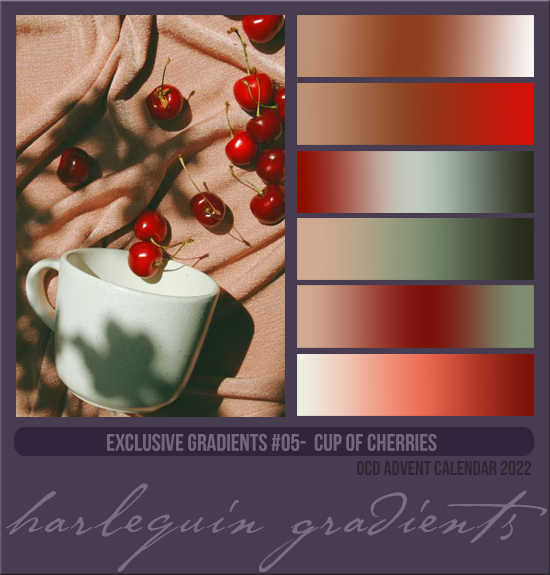 EXCLUSIVE GRADIENTS #005 [CUP OF CHERRIES]
(DCD ADVENT CALENDAR 2022)
