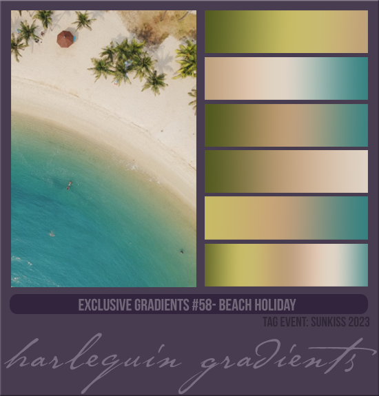 EXCLUSIVE GRADIENTS #058 [BEACH HOLIDAY]
AVAILABLE AUGUST 2024 (TAG: SUNKISS 2023)
