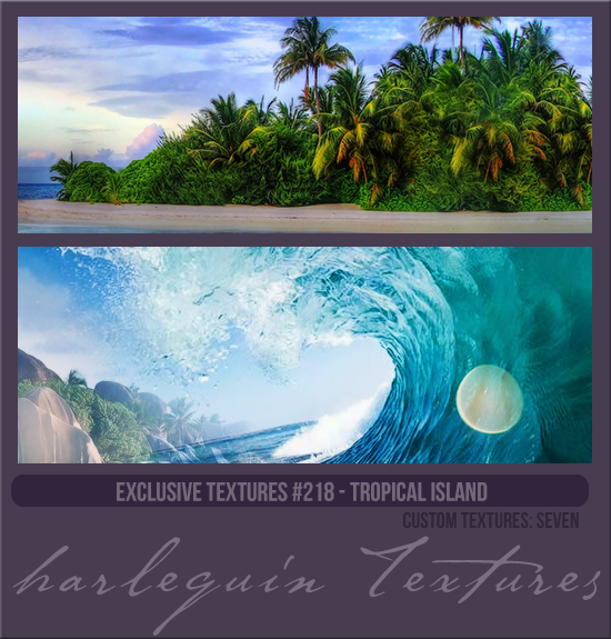 EXCLUSIVE PACK #218 [TROPICAL ISLAND]
CUSTOM TEXTURES: SEVEN
